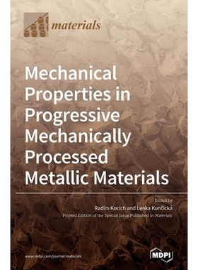 预订 Mechanical Properties in Progressive Mechanically Processed Metallic Materials: 9783036500768