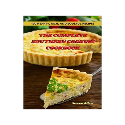 [预订]The Complete Southern Cooking Cookbook: 100 Hearty, Rich, and Soulful Recipes 9781835001721