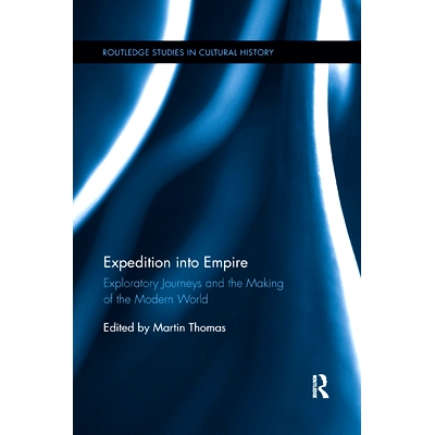 预订 Expedition Into Empire: Exploratory Journeys and the Making of the Modern World: 9780367208837