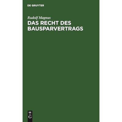 预订 Das Recht des Bausparvertrags: unter Berücksichtigung der Richtlinien des Reichsaufsichtsamts für Privatversicher