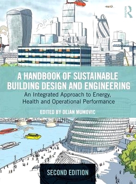 预订 A Handbook of Sustainable Building Design and Engineering: An Integrated Approach to Energy, Health and Operational