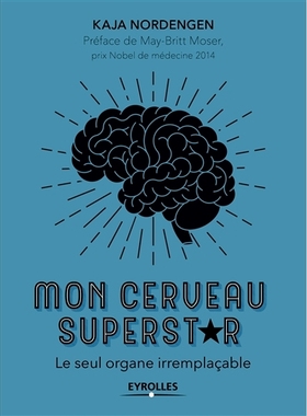 预订 Mon cerveau superstar : le seul organe irremplaçable 我的超级大脑：*不可替代的器官: 9782212568363