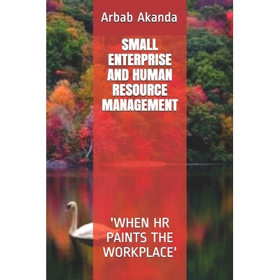 预订 Small Enterprise and Human Resource Management: ’when HR Paints the Workplace’: 9798647463104
