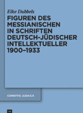 【预订】Figuren des Messianischen in Schriften deutsch-jüdischer Intellektu 9783110258233