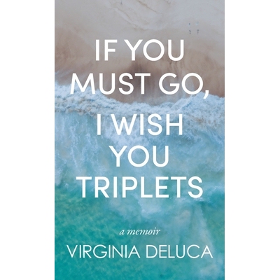 预订 If You Must Go, I Wish You Triplets 9781627205542