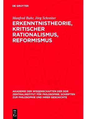 预订 Erkenntnistheorie, Kritischer Rationalismus, Reformismus: Zur Jüngsten Metamorphose Des Positivismus: 978311277596