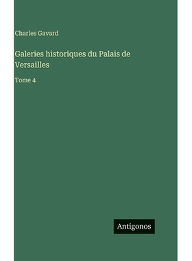 预订 Galeries historiques du Palais de Versailles: Tome 4: 9783386073028