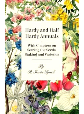 预订 Hardy and Half Hardy Annuals - With Chapters on Sowing the Seeds, Staking and Varieties
