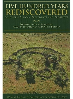 预订 Five Hundred Years Rediscovered: Southern African Precedents and Prospects 500年后的再发现：南非的古往与展望: 97818
