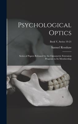 [预订]Psychological Optics: Series of Papers Released by the Optometric Extension Program to Its Membershi 9781013710209 书籍/杂志/报纸 原版其它 原图主图