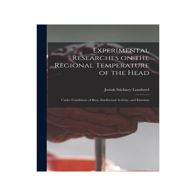 [预订]Experimental Researches on the Regional Temperature of the Head: Under Conditions of Rest, Intellect 9781014318398