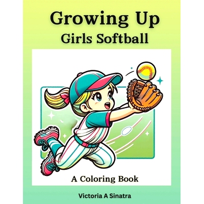 预订 Growing Up Girls Softball: A Coloring Book: 9798324433055