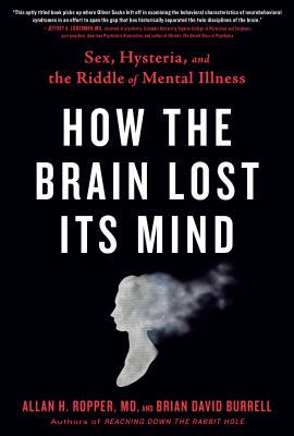 【预订】How the Brain Lost Its Mind: Sex, Hysteria, and the Riddle of Mental Illness