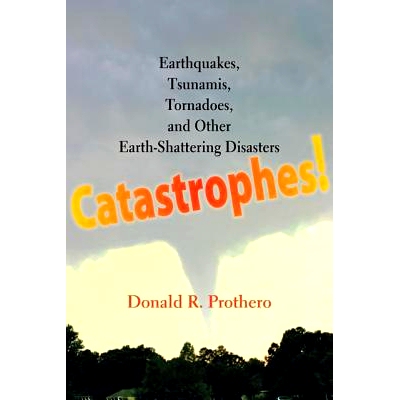 预订 Catastrophes!: Earthquakes, Tsunamis, Tornadoes, and Other Earth-Shattering Disasters 灾难!：地震，海啸，龙卷风和其