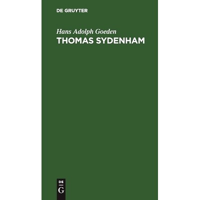 预订 Thomas Sydenham: Über seine Bedeutung in der heilenden Kunst: 9783111261508