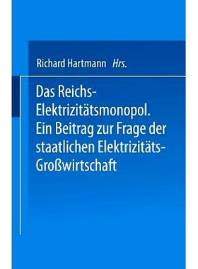 预订 Das Reichs-Elektrizitätsmonopol: Ein Beitrag zur Frage der staatlichen Elektrizitäts-Großwirtschaft: 97836425194