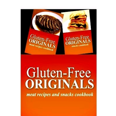 预订 Gluten-Free Originals - Meat Recipes and Snacks Cookbook: Practical and Delicious Gluten-Free, Grain Free, Dairy Fr