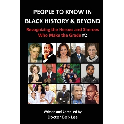 预订 People to Know in Black History & Beyond: Recognizing the Heroes and Sheroes Who Make the Grade - Volume 2 97809970