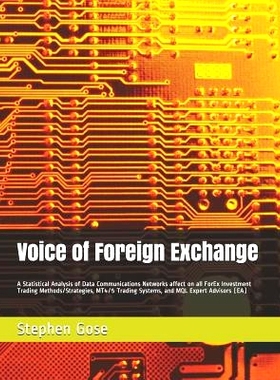 预订 Voice of Foreign Exchange: A Statistical Analysis of Data Communications Networks affect on all ForEx Investment Tr