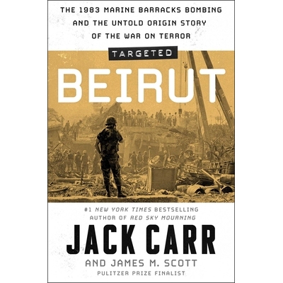 预订 Targeted Beirut: The 1983 Marine Barracks Bombing and the Untold Origin Story of the War on Terror 目标：贝鲁特：19