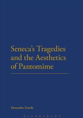 [预订]Seneca’s Tragedies and the Aesthetics of Pantomime 9781474248990
