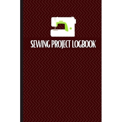 预订 Sewing Project Logbook: Keep Track of Your Service Dressmaking Journal To Keep Record of Sewing Projects: 978180383