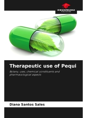 预订 Therapeutic use of Pequi: Botany, uses, chemical constituents and pharmacological aspects: 9786208205690
