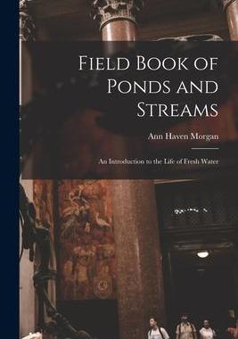 [预订]Field Book of Ponds and Streams; an Introduction to the Life of Fresh Water 9781015560758