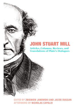 预订 John Stuart Mill: Articles, Columns, Reviews and Translations of Plato’s Dialogues 约翰·斯图尔特·米尔：柏拉图对