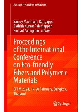 预订 Proceedings of the International Conference on Eco-friendly Fibers and Polymeric Materials: EFPM 2024, 19–20 Febru