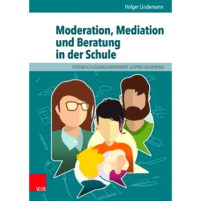 预订 Moderation, Mediation und Beratung in der Schule: Lern- und Arbeitsbuch für pädagogische und soziale Berufe *