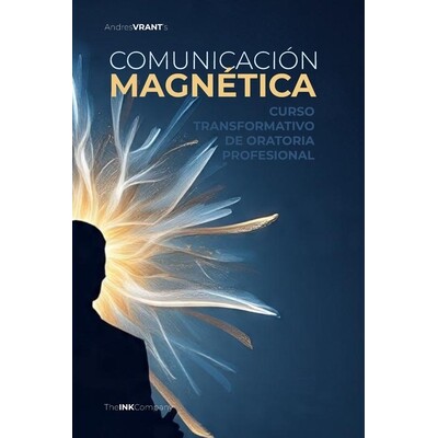 预订 Comunicación Magnética: Curso Transformativo de Oratoria Profesional: 12 Lecciones Prácticas Para Hablar En Púb