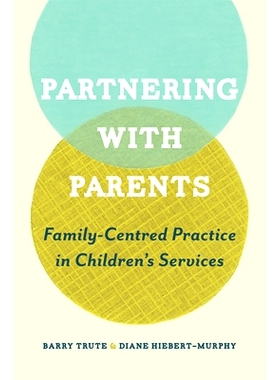 预订 Partnering with Parents: Family-Centred Practice in Children's Services: 9781442610507