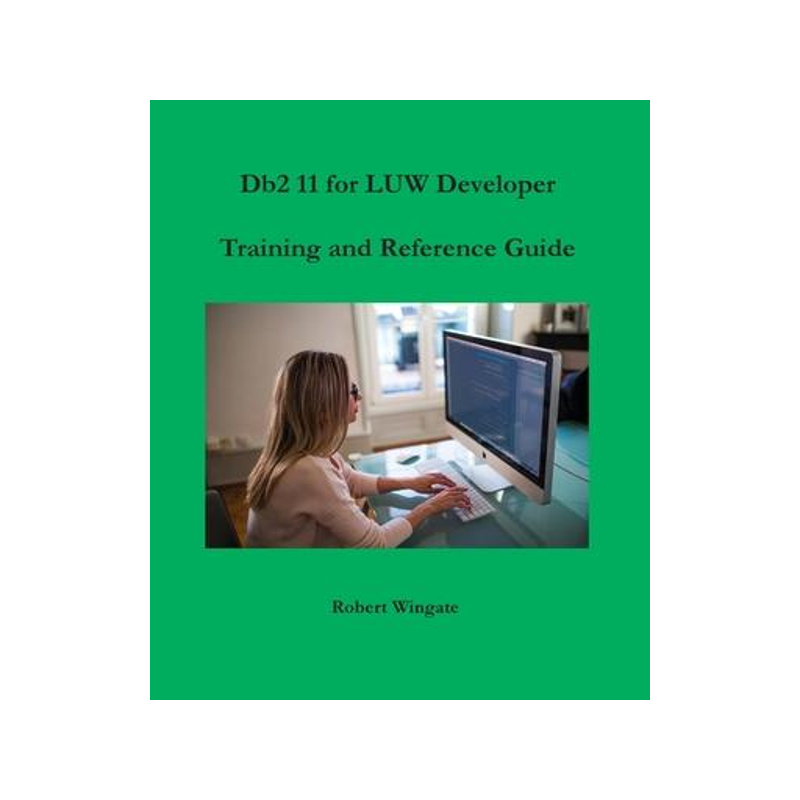 [预订]Db2 11 for LUW Developer Training and Reference Guide 9781734584714