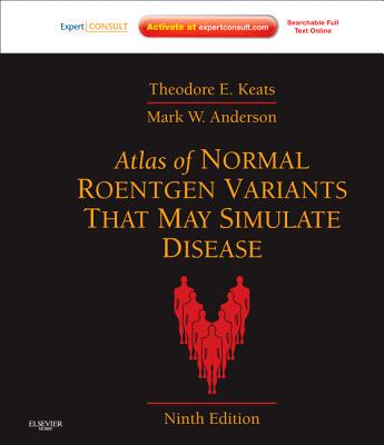 【预订】Atlas of Normal Roentgen Variants That May Simulate Disease