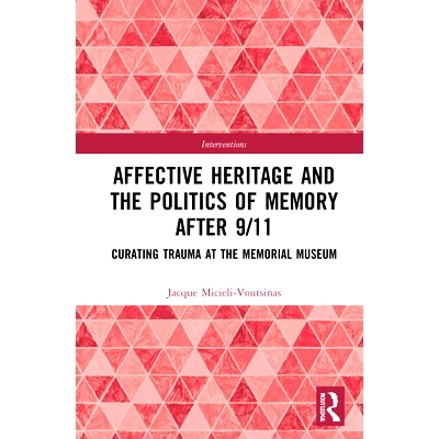 预订 Mining Memory, Mediating Trauma at the 9/11 Memorial & Museum: Rummaging through the Wreckage 挖掘记忆，调解9/11纪