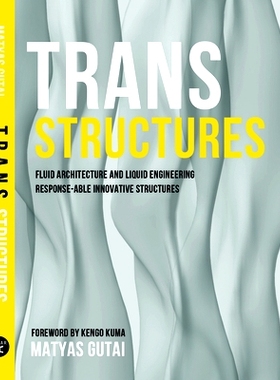 预订 Trans-Structures: Fluid Architecture and Liquid Engineering 跨结构：流体建筑与液体工程: 9781940291444