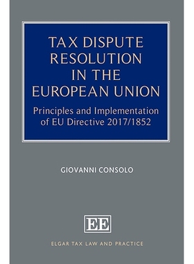预订 Tax Dispute Resolution in the European Union: Principles and Implementation of Eu Directive 2017/1852 欧盟税务争议