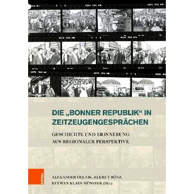 预订 Die »Bonner Republik« in Zeitzeugengesprächen: Geschichte und Erinnerung aus regionaler Perspektive 当代证人访谈
