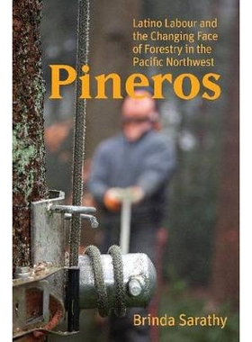 预订 Pineros: Latino Labour and the Changing Face of Forestry in the Pacific Northwest 皮内罗斯：拉丁裔劳工与西北太平洋
