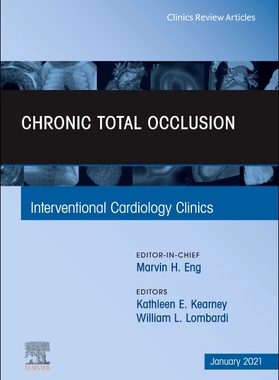 【预订】Chronic Total Occlusion, an Issue of Interventional Cardiology Clinics, 10
