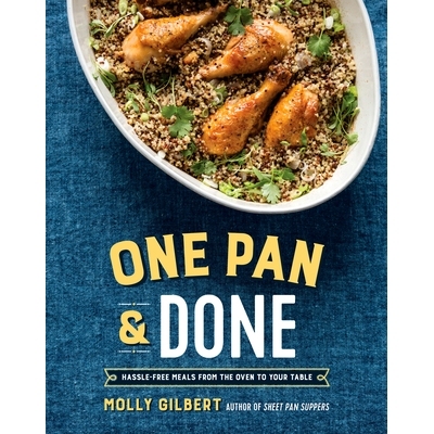预订 One Pan & Done: Hassle-Free Meals from the Oven to Your Table: A Cookbook: 9781101906453