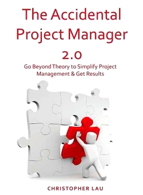 预订 The Accidental Project Manager 2.0: Go Beyond Theory to Simplify Project Management & Get Results: 9781793458780