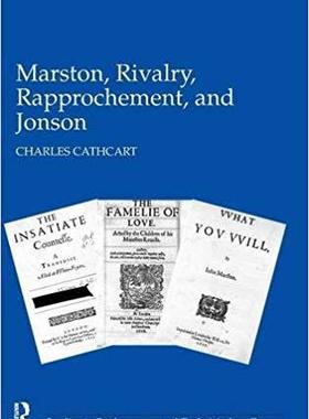 【预售】Marston, Rivalry, Rapprochement, and Jonson