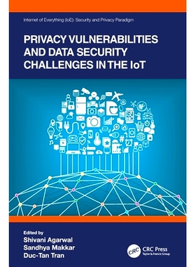 预订 Privacy Vulnerabilities and Data Security Challenges in the IoT 物联网隐私漏洞与数据安全挑战: 9780367561079