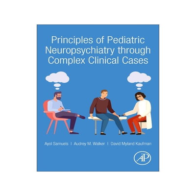 预订 Principles of Pediatric Neuropsychiatry Through Complex Clinical Cases