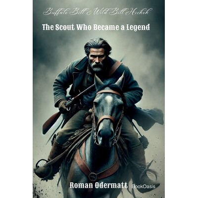 预订 Buffalo Bill & Wild Bill Hickok - The Scout Who Became a Legend: Fame, Blood, and Fate in a Time of Upheaval 978390