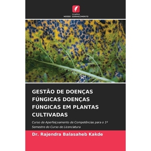 预订 Gestão de Doenças Fúngicas Doenças Fúngicas Em Plantas Cultivadas: 9786209256196