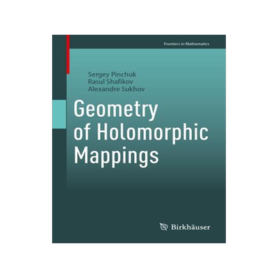现货 Geometry of Holomorphic Mappings 9783031371486