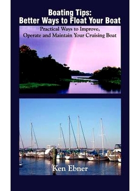 预订 Boating Tips: Better Ways to Float Your Boat: Practical Ways to Improve, Operate and Maintain Your Cruising Boat: 9